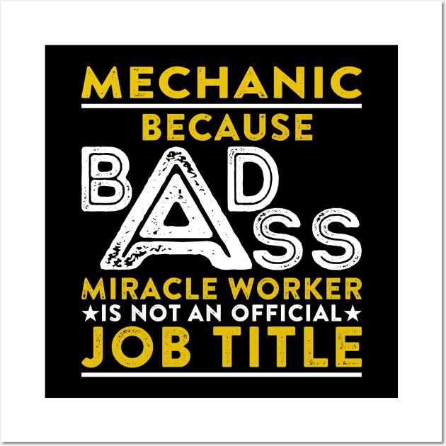 Mechanic Because Badass Miracle Worker Is Not An Official Job Title Wall Art by RetroWave